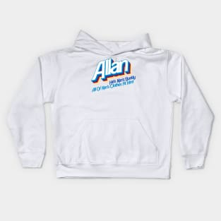 Allan. He's Ken's Buddy Kids Hoodie